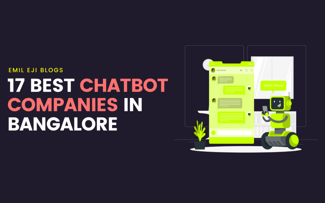17 Best AI Chatbot Companies In Bangalore